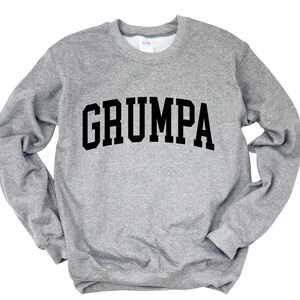 Grumpa Sweatshirt, Grumpa Gift, Grumpa Fathers Day, Fathers Day Gift, Grumpa Pullover, Crewneck Sweatshirt