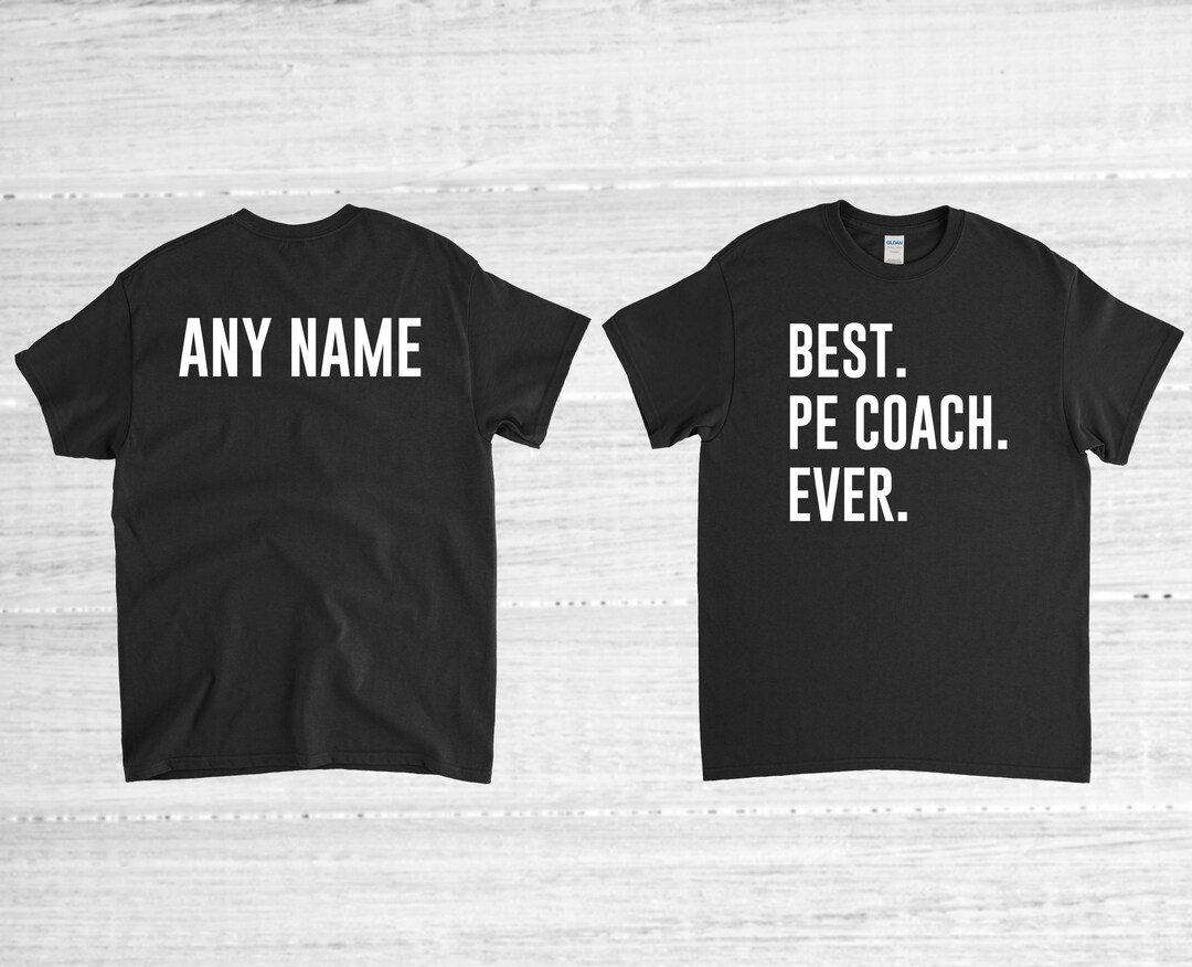 PE Coach Shirt PE Coach Gift Best PE Coach Etsy