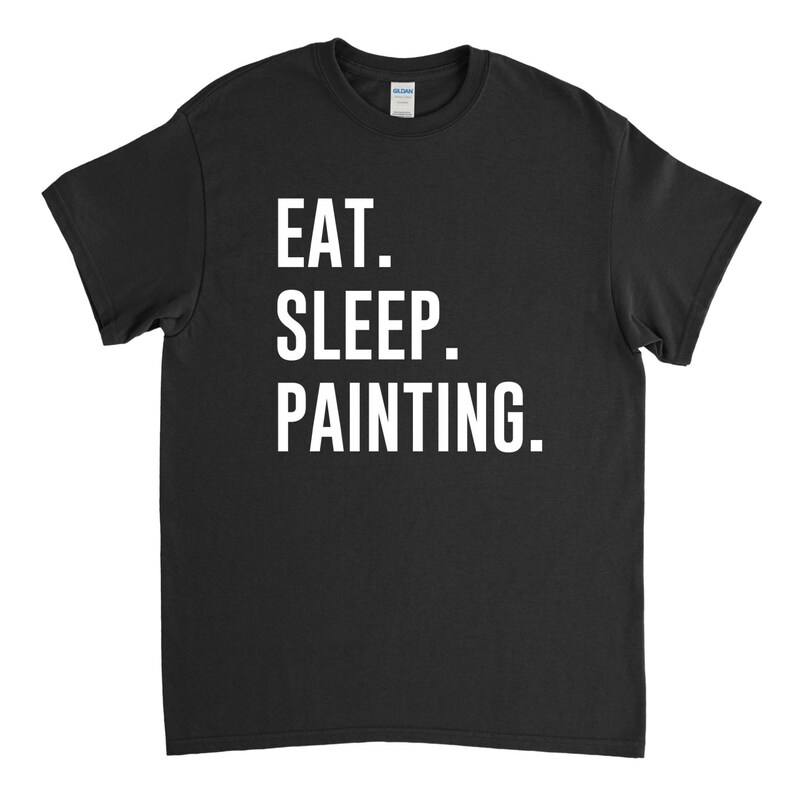 Painting Shirt, Eat Sleep Painting, Painter Gift, Gift for Painter image 1