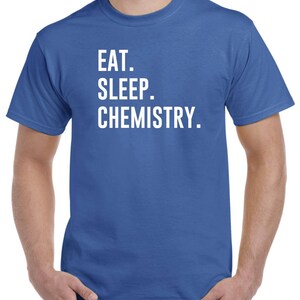 Chemistry Shirt Eat Sleep Chemistry Chemist Shirt image 4