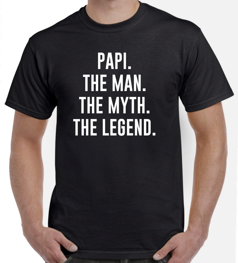 Papi Shirt Papi Gift Papi the Man the Myth the Legend Fathers Day Gift Papi Tshirt Papi Birthday Gift image 1