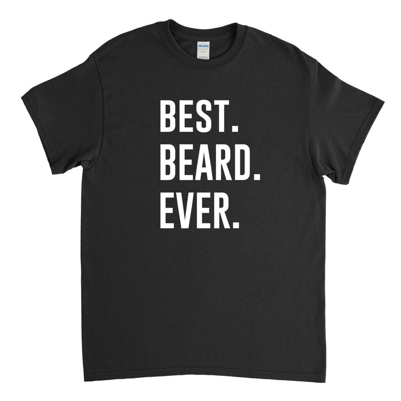 Best Beard Ever Beard Shirt Gift for Bearded Man Boyfriend Beard Beard Gift Bearded Man image 1