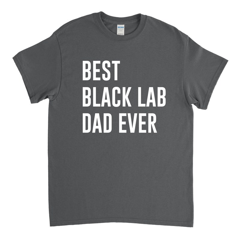 Best Black Lab Dad Ever - Black Lab Shirt image 2