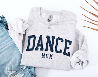 Dance Mom Sweatshirt, Dance Mom Gift, Dance Mom Sweater, Dance Team, Dance Daughter, Gift for Her, Crewneck Sweatshirt
