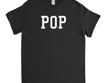 Pop Tshirt, Pop Shirt, Pop Gift, Pop Fathers Day Gift, Pop Birthday Gift