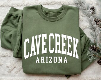 Cave Creek Arizona, Cave Creek Sweatshirt, Cave Creek Gift, Travel Sweatshirt, Crewneck Sweatshirt