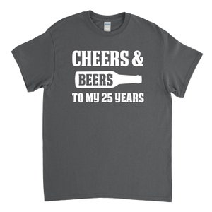 25th Birthday Gift Cheers and Beers to my 25 Years 25th Birthday Shirt image 2