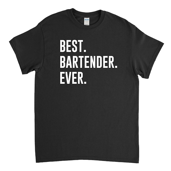Best Bartender Ever Gift T-Shirt Best Bartender Ever Gift T-Shirt