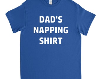 Dad's Napping Shirt, Dad Shirt, Dad Gift, Grandpa Gift, Fathers Day Gift, Fathers Day Shirt