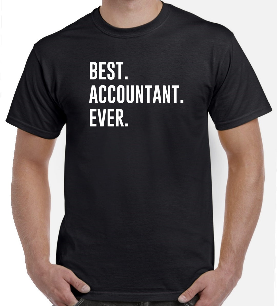 Best Accountant Ever Accountant Shirt Accountant Graduation Gift - Etsy