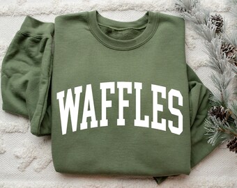Waffles Sweatshirt, Waffle Lover, Waffles Pullover, Crewneck Sweatshirt, Gift for Her