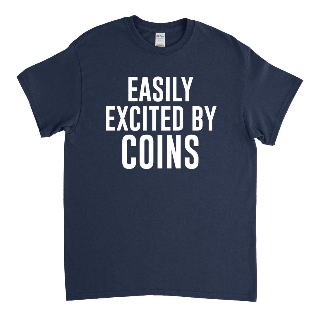 Coin Collecting, Coin Collector Gift, Easily Excited by Coins Etsy