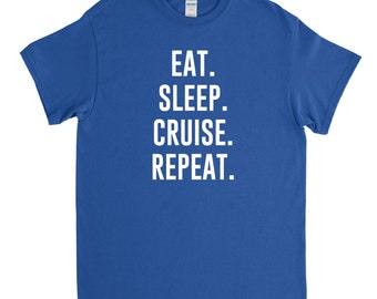 Eat Sleep Cruise - Cruise Ship Shirt - Vacation Shirt