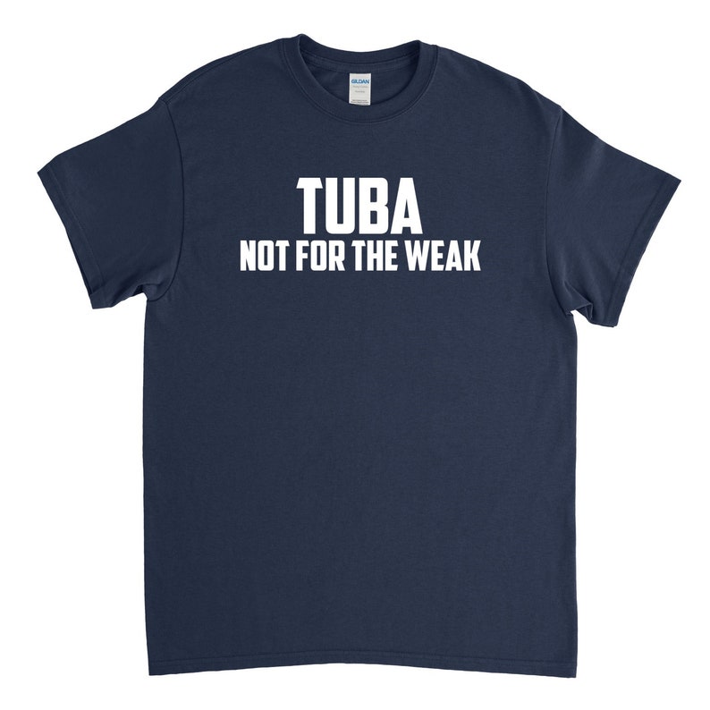 Tuba Shirt Tuba Not for the Weak Tuba Player Gift image 3