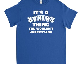 Boxer Shirt - It's a Boxing Thing - Boxing Shirt - Boxer Gift