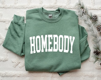 Homebody Sweatshirt, Homebody Gift, Homebody Pullover, Crewneck Sweatshirt