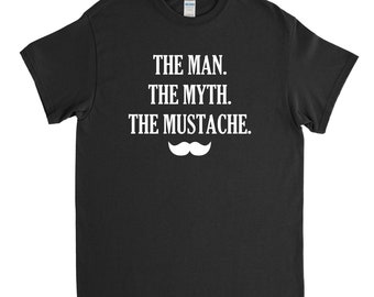 The Man The Myth The Mustache, Mustache Shirt, Mustache Gift, Dad Mustache, Funny Mustache Gift