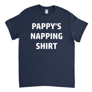Pappy&#39;s Napping Shirt, Pappy Shirt, Pappy Gift, Grandpa Gift, Fathers Day Gift, Fathers Day Shirt