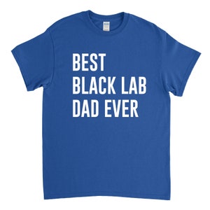 Best Black Lab Dad Ever - Black Lab Shirt image 4