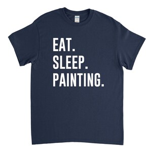 Painting Shirt, Eat Sleep Painting, Painter Gift, Gift for Painter image 3