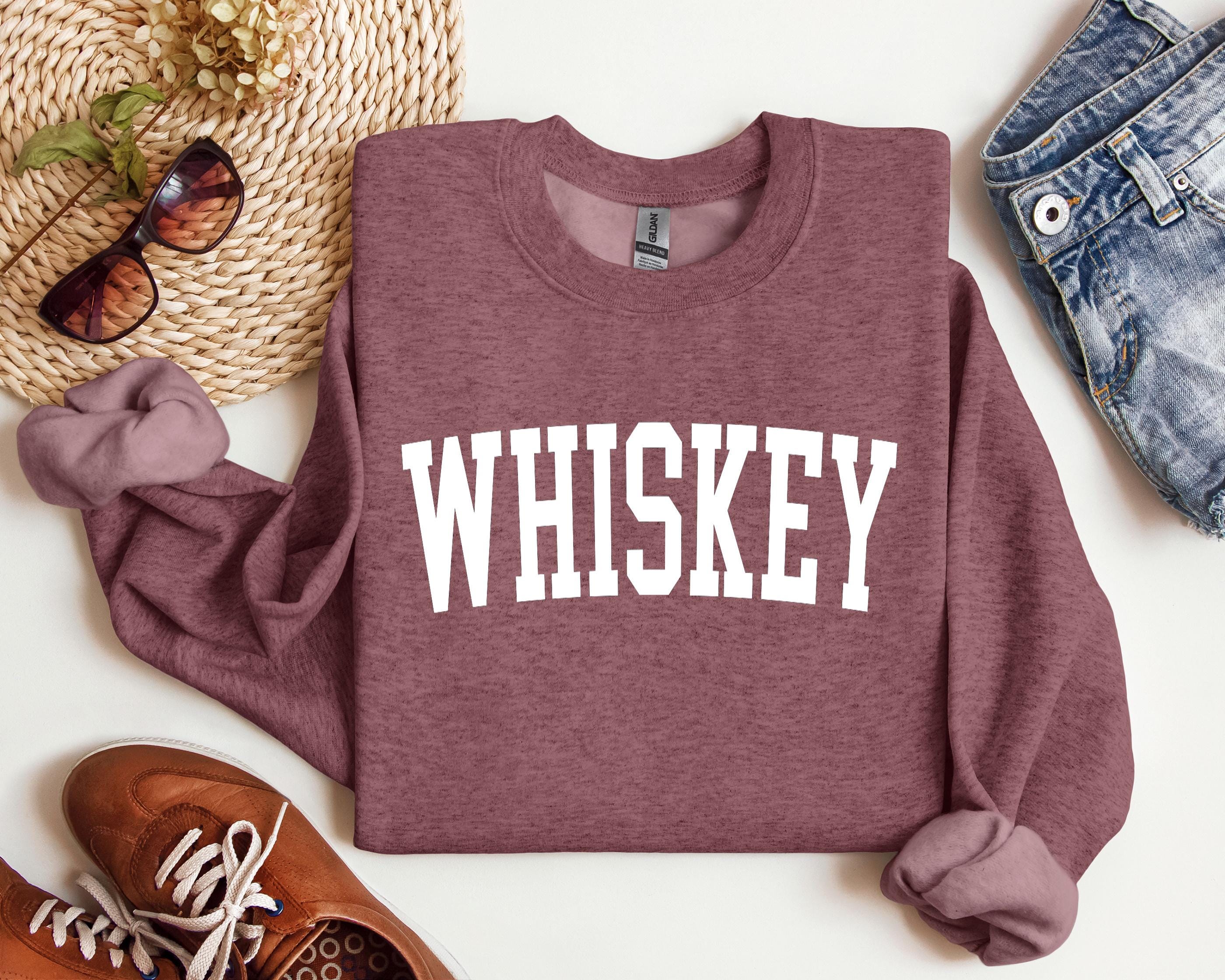 Whiskey Sweatshirt, Whiskey Gift, Whiskey Drinker, Whiskey Pullover, Crewneck Sweatshirt