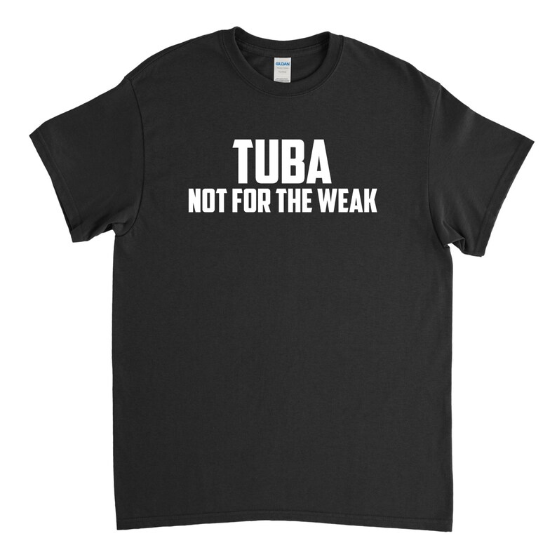 Tuba Shirt Tuba Not for the Weak Tuba Player Gift image 2