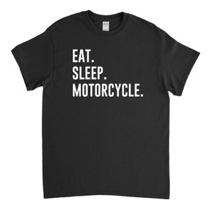 Motorcycle Shirt - Eat Sleep Motorcycle - Motorcycle Gift - Boyfriend Gift