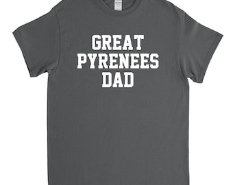 Great Pyrenees Dad - Great Pyrenees Shirt