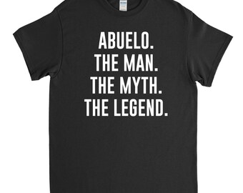 Abuelo Shirt - Abuelo The Man The Myth The Legend - Abuelo Tshirt - Abuelo Gift - Regalo per la festa del papà