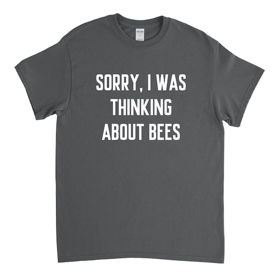 Thinking about Bees, Beekeeper Shirt, Beekeeper Gift, Beekeeping Shirt, Beekeeper T Shirt, Funny Beekeeper