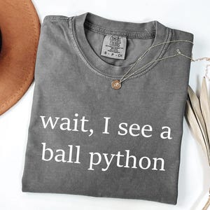 Ball Python Shirt, Ball Python Gift, Ball Python Dad, Ball Python Mom, Ball Python Lover, Comfort Colors®