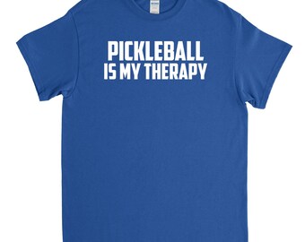 Pickleball Shirt - Pickleball Is My Therapy - Pickleball Gift