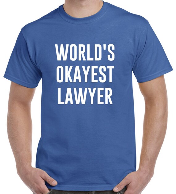 Lawyer Shirt World's Okayest Lawyer New Lawyer Tshirt Etsy