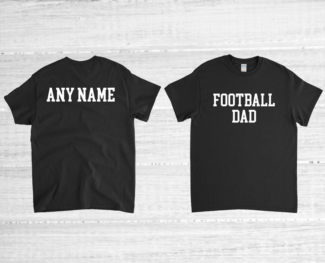 Football Dad Football Dad Shirt Football T Shirt Custom - Etsy