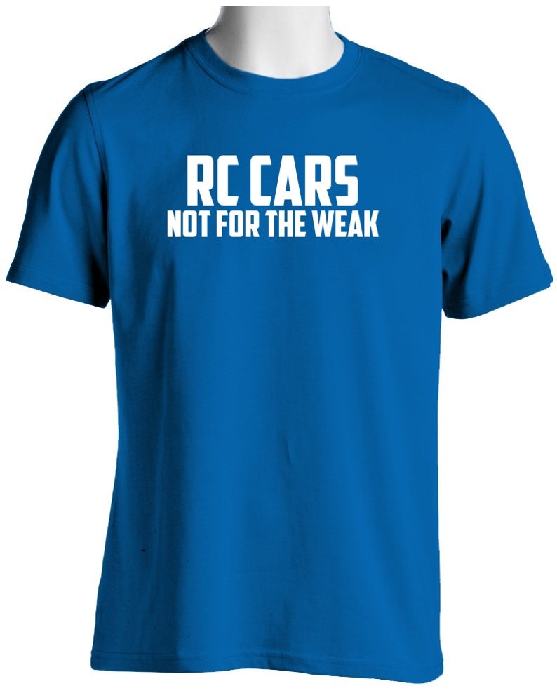 RC Cars T ShirtRC Cars Not for the WeakRC Cars Shirt Etsy