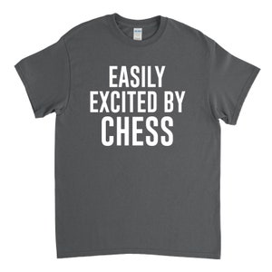 Chess Shirt, Chess Gift, Chess Player, Easily Excited by Chess