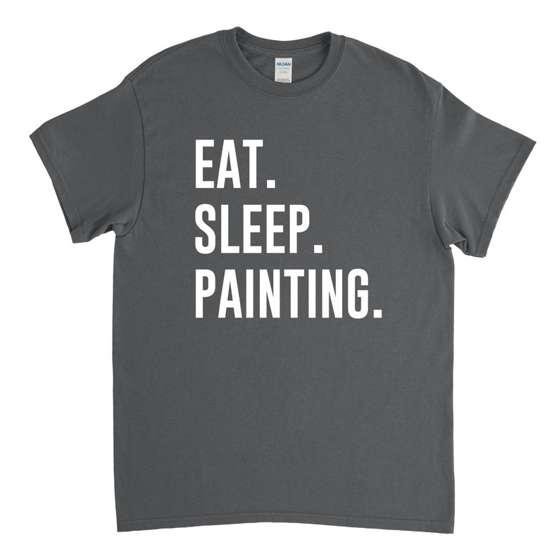 Painting Shirt, Eat Sleep Painting, Painter Gift, Gift for Painter image 2