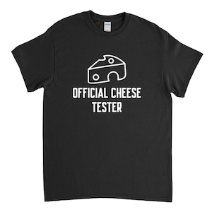 Official Cheese Tester, Cheese Shirt, Funny Cheese Shirt, Cheese Tshirt, Cheese Lover, Food Shirt