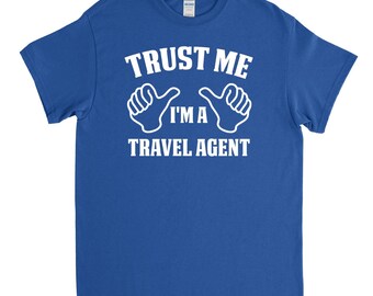 Travel Agent Shirt Trust Me I'm A Travel Agent Travel Agent