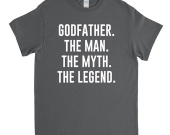 Godfather Shirt - Godfather the Man the Myth the Legend - Godfather Gift