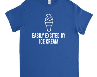 Easily Excited by Ice Cream, Ice Cream Lover, Ice Cream Shirt, Ice Cream Shop, Ice Cream Gift