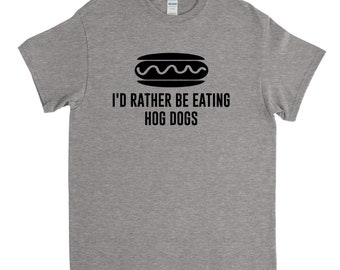 I'd Rather Be Eating Hot Dogs, Hot Dog T Shirt, Hotdog Shirt