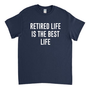 Retired Life is the Best Life, Retired Shirt, Retirement Gift, Retirement Party, Funny Retirement