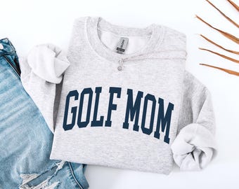 Golf Mom Sweatshirt, Golf Mom Gift, Golf Mom Pullover, Golf Sweatshirt, Gift for Her, Crewneck Sweatshirt
