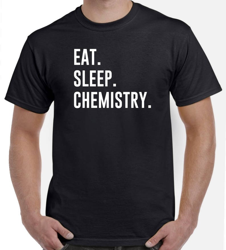 Chemistry Shirt Eat Sleep Chemistry Chemist Shirt image 1