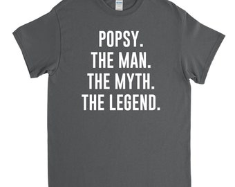 Popsy Shirt - Popsy Gift - The Man The Myth The Legend Funny Popsy T Shirt Fathers Day Gift