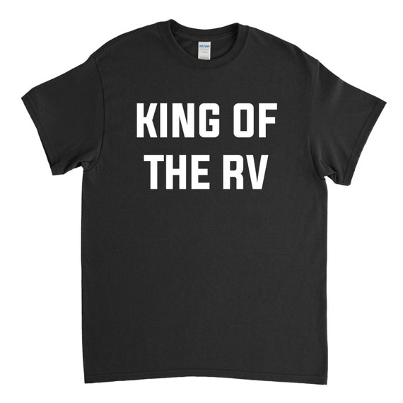 King Of The RV T-Shirt King Of The RV T-Shirt
