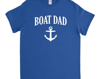 Boat Dad, Boat Shirt, Boat T Shirt, Boater Gift, Boater Shirt, Dad Gift, Funny Boat Shirt, Boating Shirt, Lake T Shirt