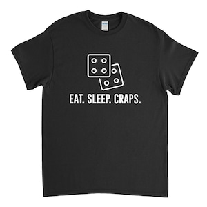 Eat Sleep Craps, Craps Shirt, Craps Player, Gambler Gift, Casino Shirt