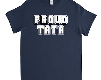 Proud Tata - Tata Shirt - Tata Gift